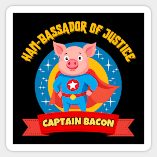 Captain Bacon Ham-bassador Of Justice Sticker